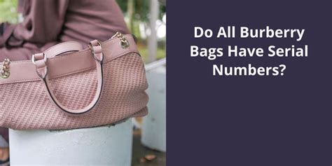 do burberry bags have serial numbers